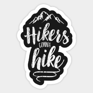 Hikers Gonna Hike Sticker